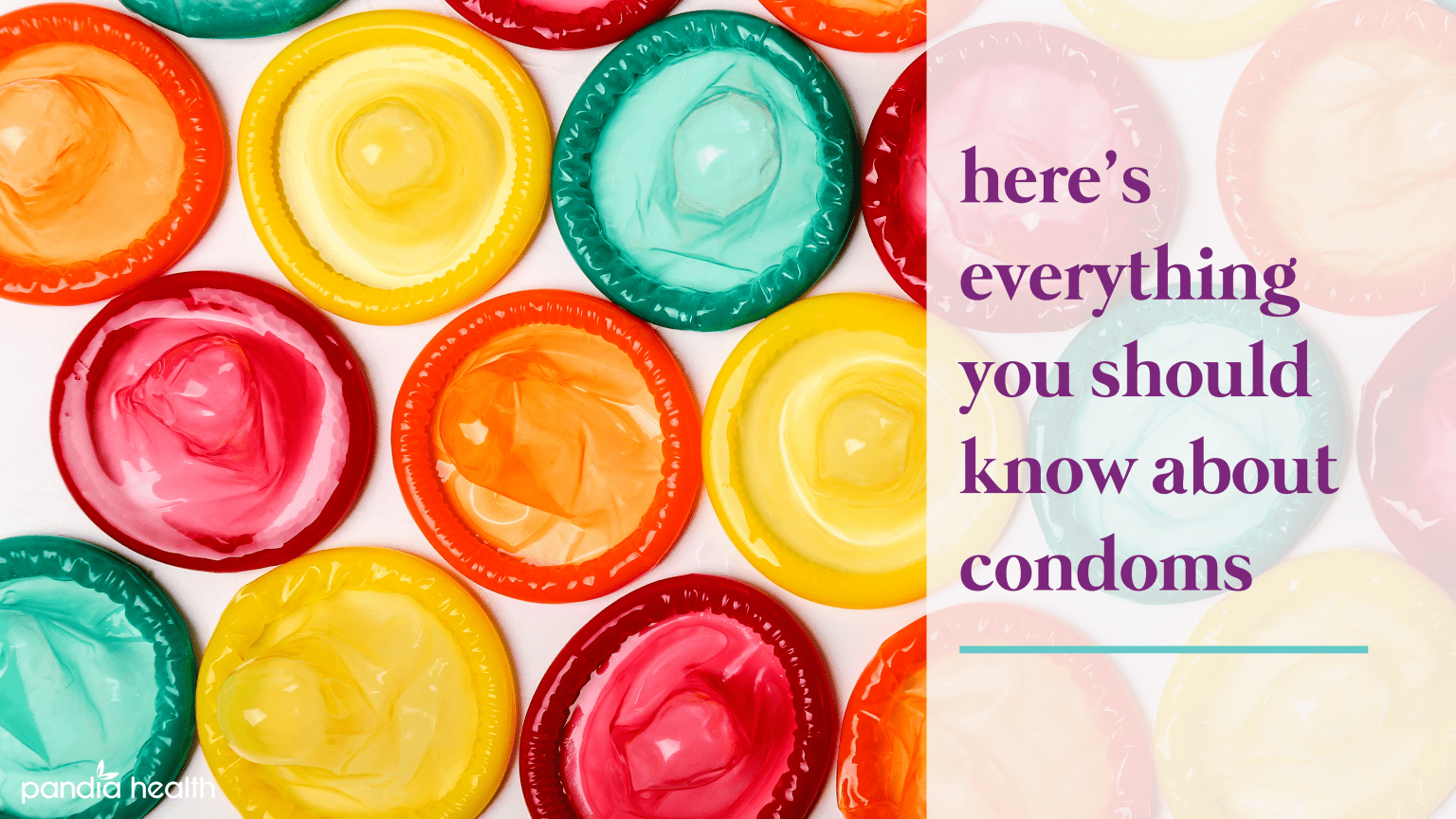 Here’s Everything You Should Know About Condoms Pandia Health