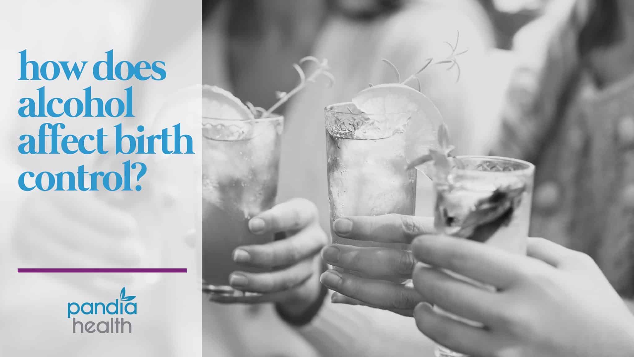 Alcohol And Birth Control How It Affects The Types Of Birth Control