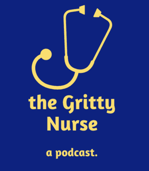 The Gritty Nurse Podcast