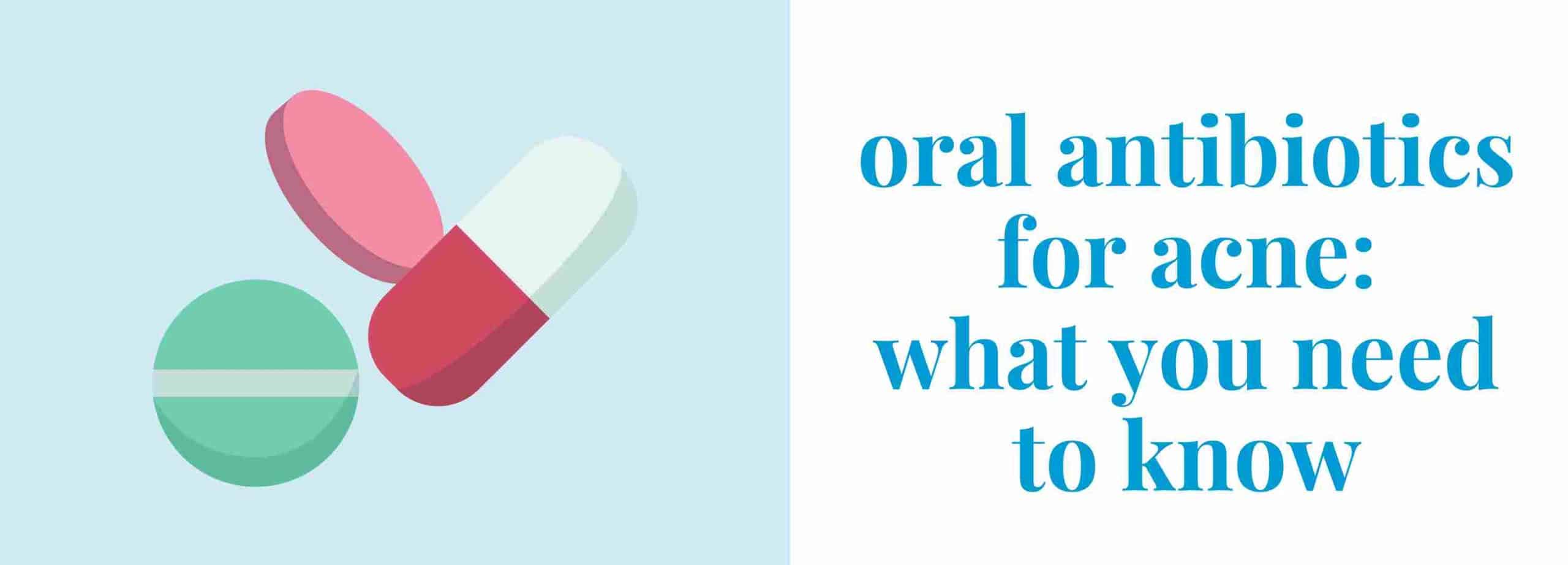 oral antibiotics for acne: what you need to know