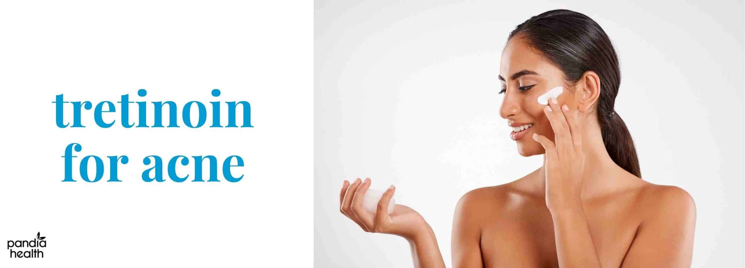 Tretinoin Before & After Benefits of RetinA for Acne & Aging