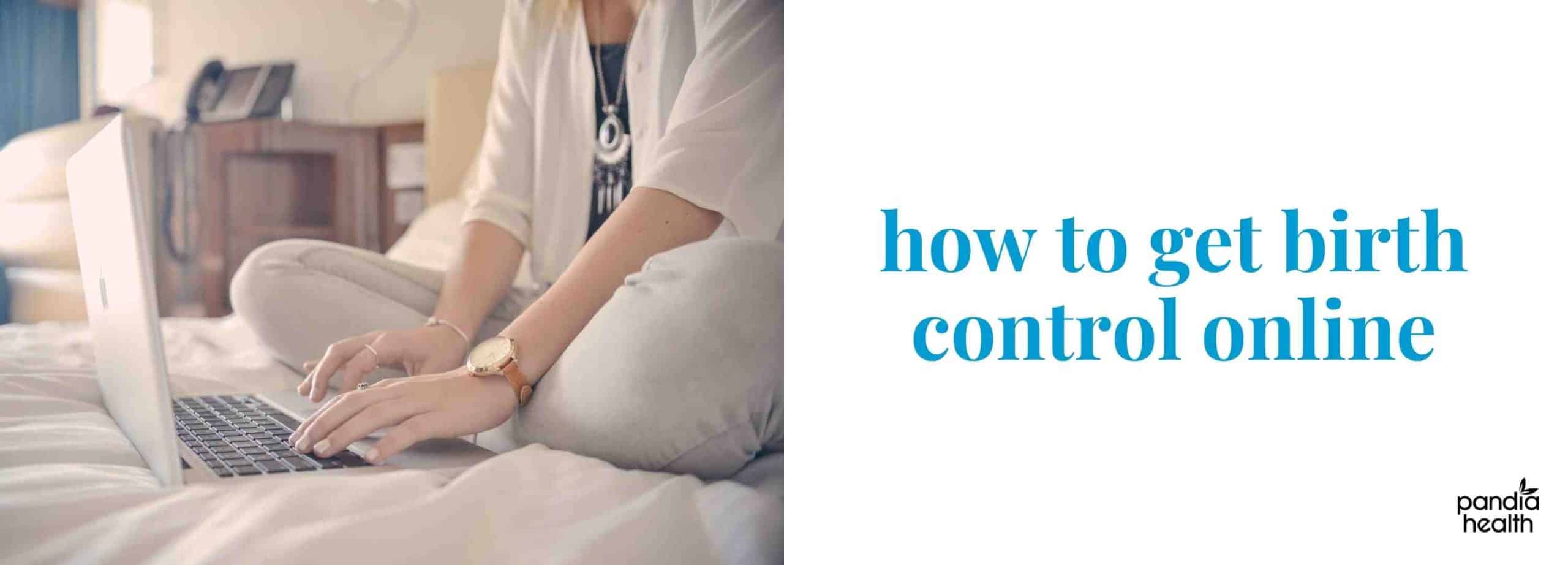 How To Get Birth Control Online Pandia Health How To Get Birth Control Online Pandia Health