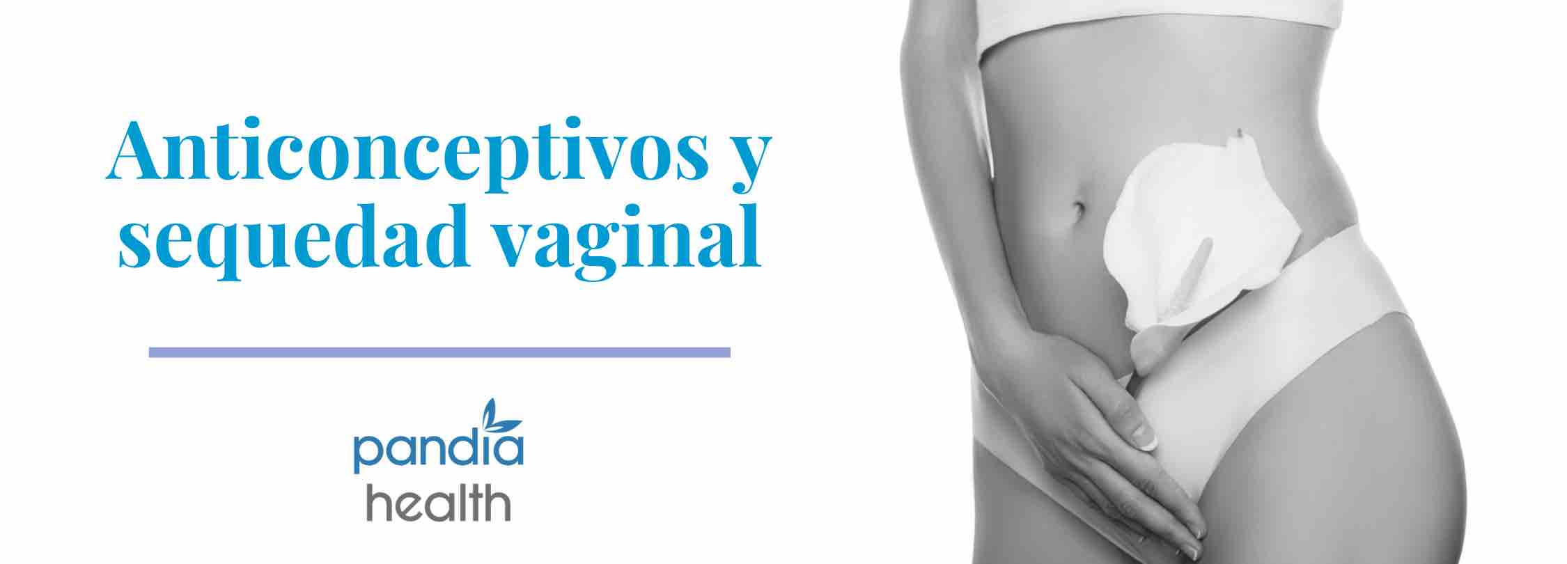 Aticonceptivos y sequedad vaginal