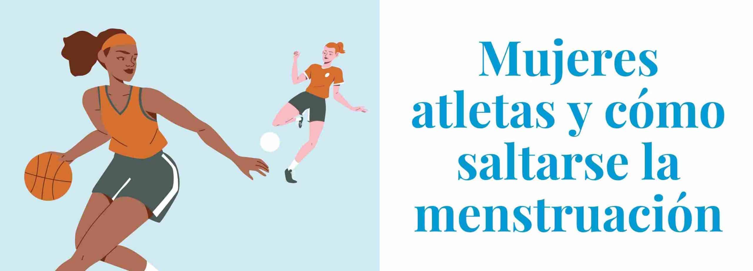 Mjerees atletas y como saltarse la menstruación