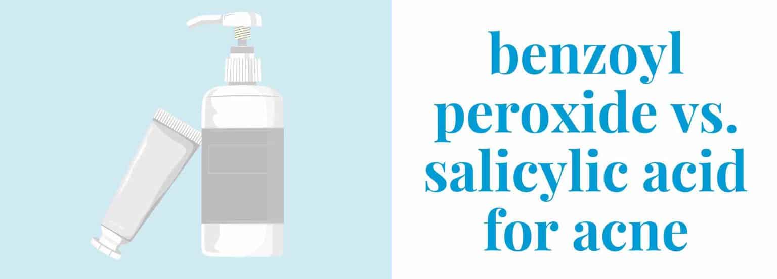 Benzoyl Peroxide Vs Salicylic Acid For AcnePandia Health