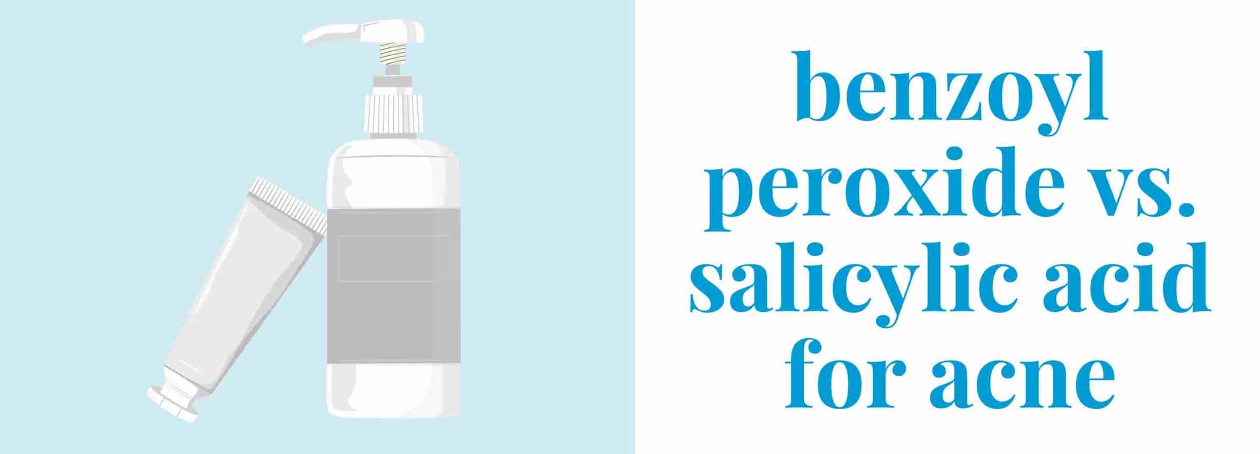 Benzoyl Peroxide Vs Salicylic Acid