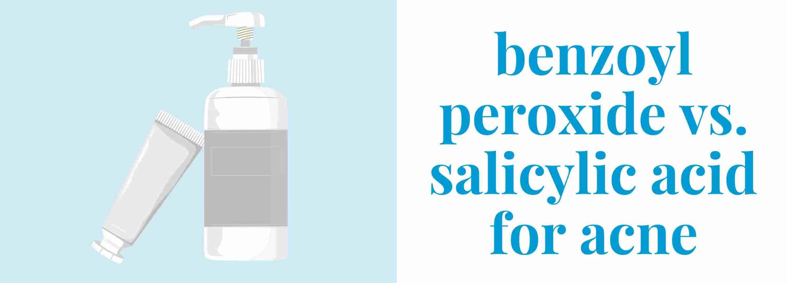 Benzoyl Peroxide Vs Salicylic Acid