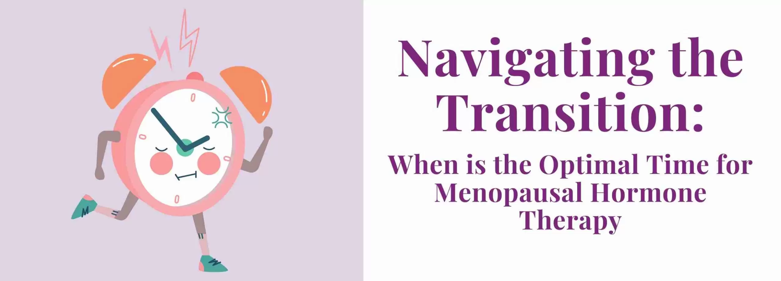 Navigating the transition: when is the optimal time for Menopausal Hormone Therapy