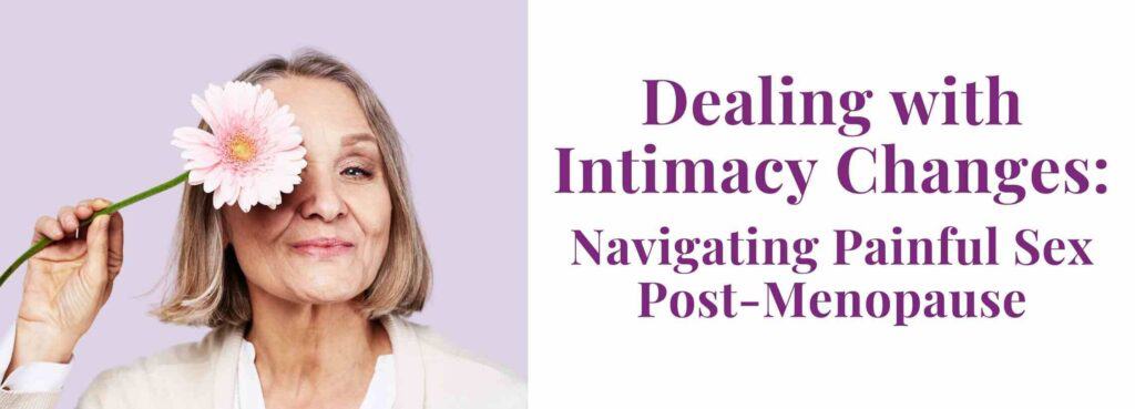 Addressing Painful Sex Post-Menopause(02)